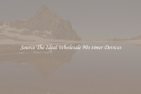 Source The Ideal Wholesale 90s timer Devices