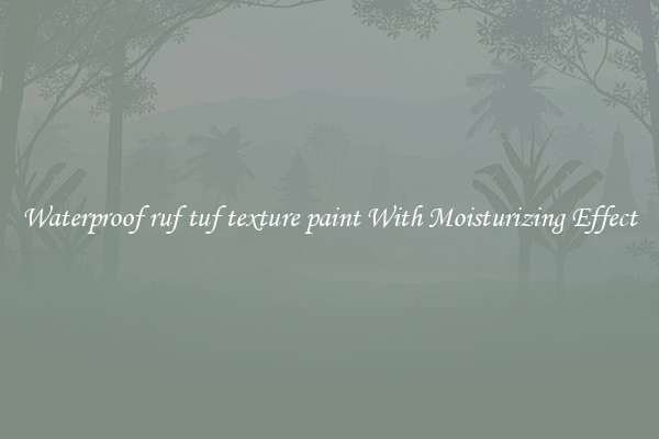 Waterproof ruf tuf texture paint With Moisturizing Effect