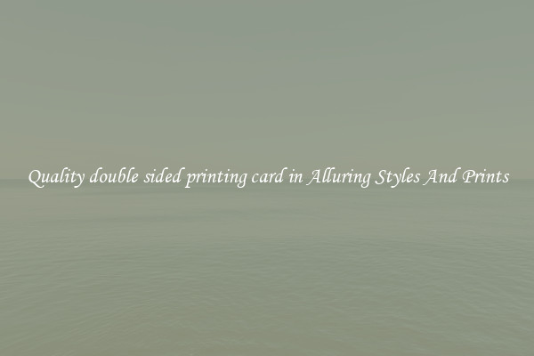 Quality double sided printing card in Alluring Styles And Prints