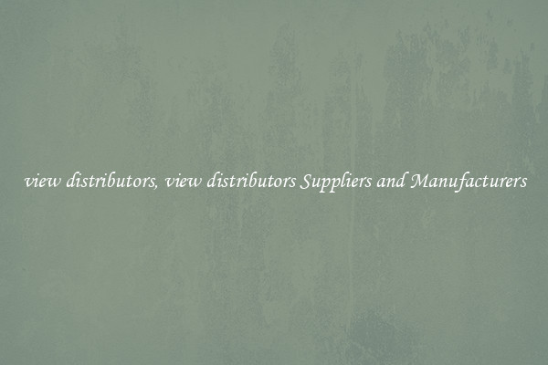 view distributors, view distributors Suppliers and Manufacturers