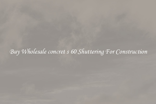 Buy Wholesale concret s 60 Shuttering For Construction