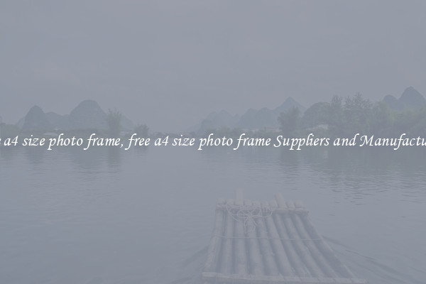 free a4 size photo frame, free a4 size photo frame Suppliers and Manufacturers