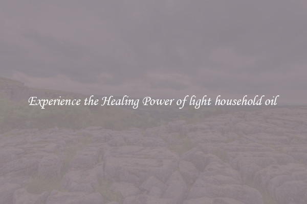 Experience the Healing Power of light household oil 