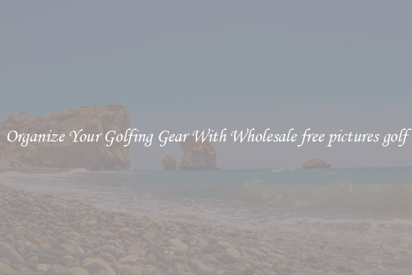 Organize Your Golfing Gear With Wholesale free pictures golf