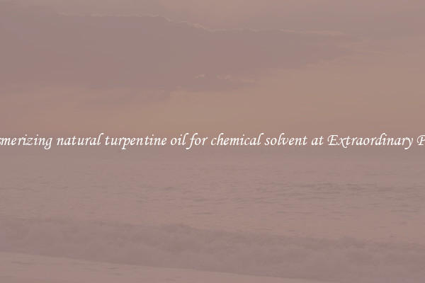 Mesmerizing natural turpentine oil for chemical solvent at Extraordinary Prices
