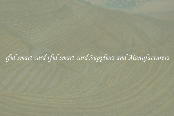 rfid smart card rfid smart card Suppliers and Manufacturers