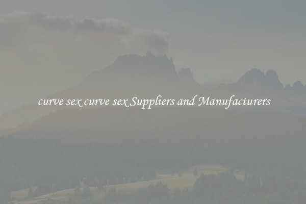 curve sex curve sex Suppliers and Manufacturers