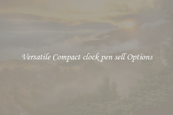 Versatile Compact clock pen sell Options