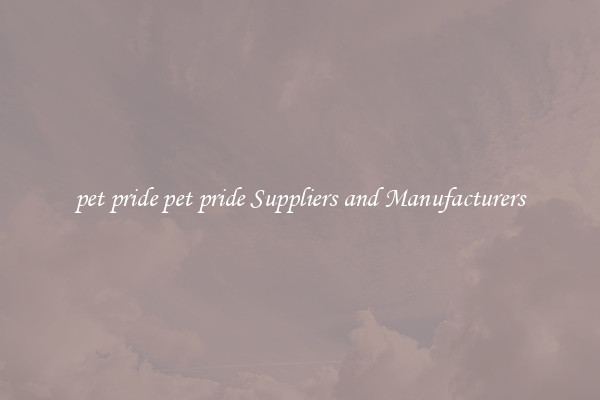 pet pride pet pride Suppliers and Manufacturers