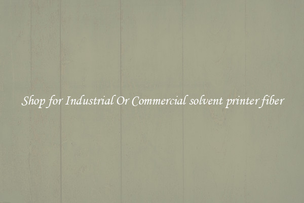 Shop for Industrial Or Commercial solvent printer fiber