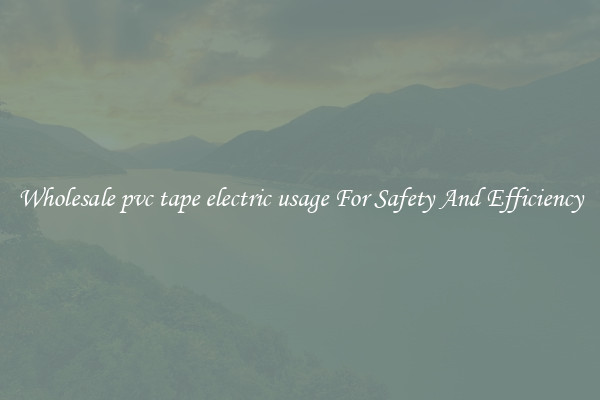 Wholesale pvc tape electric usage For Safety And Efficiency
