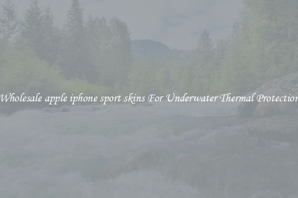 Wholesale apple iphone sport skins For Underwater Thermal Protection