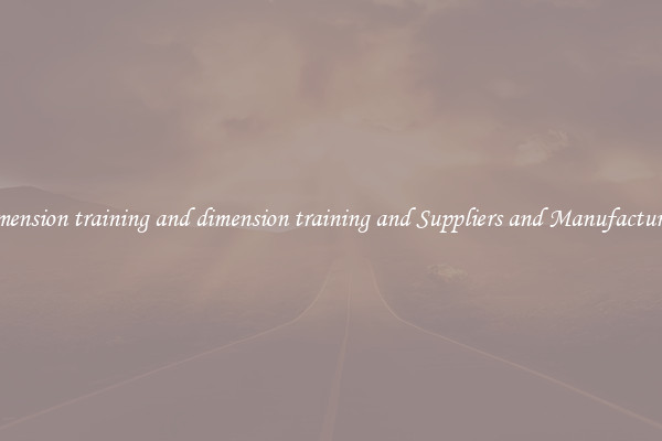 dimension training and dimension training and Suppliers and Manufacturers